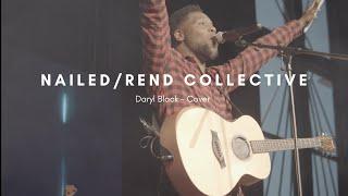 Nailed To The Cross |Rend Collective| Cover by Daryl Black