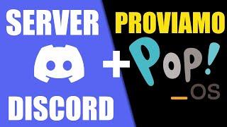  LIVE - HO APERTO UN SERVER DISCORD + PROVIAMO POP OS!