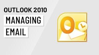 Microsoft Outlook 2010: Managing Email