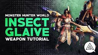 Monster Hunter World | Insect Glaive Tutorial