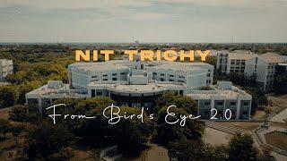 NIT Trichy from Bird's Eye 2.0 | NIT Trichy Campus | Deepak C K | Barath G R