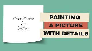 How to Paint a Picture with Details in Your Writing