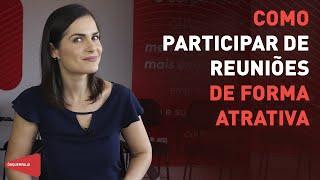 Como participar de reuniões de forma atrativa