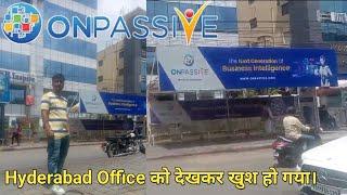 Founding Member Hyderabad Office को देखकर खुश हो गया, Latest New Video Hyderabad Office #ONPASSIVE