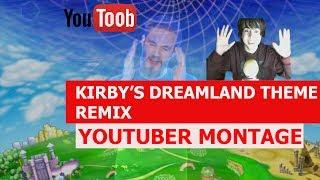 KIRBY'S DREAMLAND THEME REMIX - YOUTUBER MONTAGE