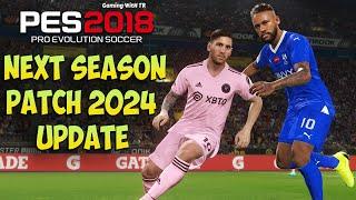 PES 2018 NEXT SEASON PATCH 2024 UPDATE