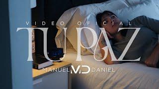 Manuel Daniel - Tu Paz (Video Oficial)