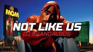 2Pac - Not Like Us (Kendrick Lamar x Not Like Us) | 2024 @DJSkandalous Remix