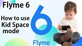 Flyme 6! How to use Kid Space Mode