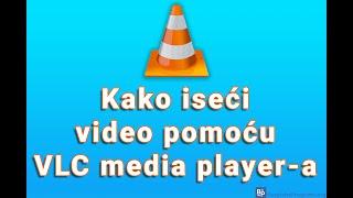 Kako iseći video pomoću VLC media player-a