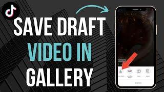 How To Save TikTok Draft Video In Gallery (2024)