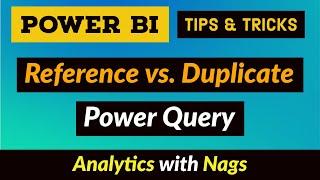 Reference vs. Duplicate in Power Query - Power BI Desktop Tips and Tricks (37/100)