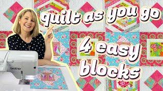Four Quick & Easy Quilt As You Go Blocks Perfect for Scraps + Beginners!