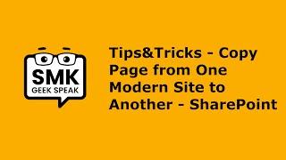 Tips&Tricks - Copy Page From One Modern Site To Another - SharePoint Online
