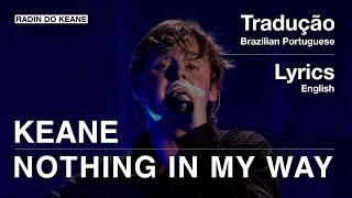 Keane - Nothing In My Way (Tradução)