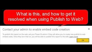 How to Resolve Publish to Web Error Message   Contact Your Admin to Enable Embed Code Creation