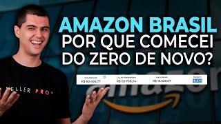 POR QUE EU RESOLVI COMEÇAR DO ZERO DE NOVO NA AMAZON BRASIL?