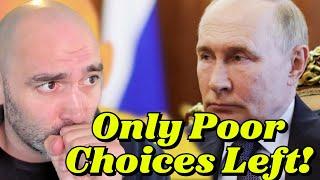 Putin Has Only Bad Choices Left in Kursk!