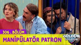 Manipülatör Patron - 306.Bölüm (Güldür Güldür Show)