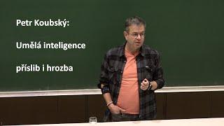 Petr Koubský: Umělá inteligence: příslib i hrozba (MFF-PMF 18.1.2024)
