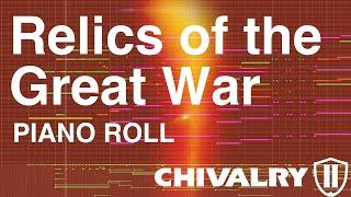 Chivalry 2 - Relics of the Great War (Piano Roll)