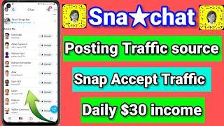 Snachat posting traffic source | Snap accept traffic source | cpa marketing Daily $30 Income |