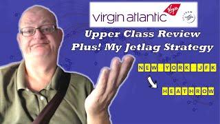 Virgin Atlantic Upper Class from JFK  to Heathrow.  Plus jetlag strategies tested....