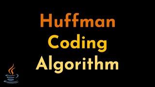 Huffman Coding Algorithm Explained and Implemented in Java | Data Compression | Geekific