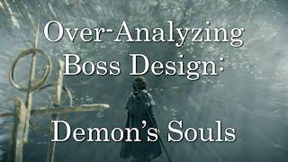 An Over-Analysis of FROM Software Boss Design: Demon's Souls