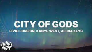 Fivio Foreign, Kanye West, Alicia Keys - City of Gods (Lyrics)