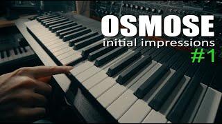 Expressive-E Osmose : Initial Impressions #1