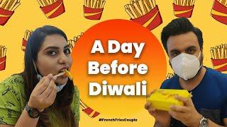 A Day Before Diwali | Diwali Vlog Part 1 | French Fries Couple | 2020 | NSM