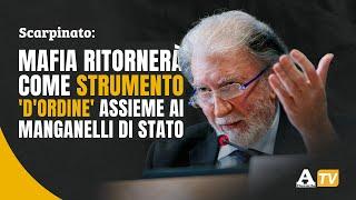 Scarpinato: "Mafia ritornerà come strumento 'd'ordine' assieme ai manganelli di Stato”