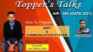 Topper's Talk | AIR - 304 (EC) | How to prepare EMFT & Communications | #SAKETVERMA|#GATE 2021Result