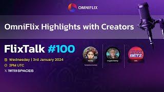 OmniFlix Highlights with #Creators | Flixtalk 100 | Crypto Danny | Sandy toes | Kris | OmniFlix