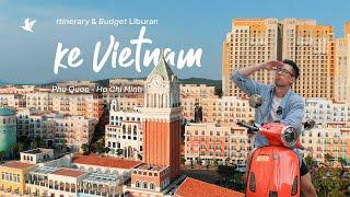 Itinerary & Budget Liburan 7D6N ke Phu Quoc dan Ho Chi Minh