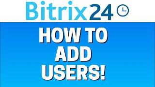 How To Add Users In Bitrix24