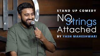 NO STRINGS ATTACHED - STAND-UP COMEDY FT. Yash Maheshwari