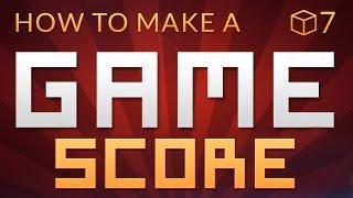 SCORE & UI - How to make a Video Game in Unity (E07)