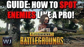 GUIDE: How to SPOT Enemies LIKE A PRO - PLAYERUNKNOWN's BATTLEGROUNDS (PUBG)