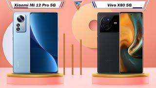 Xiaomi Mi 12 Pro 5G Vs Vivo X80 5G | Vivo X80 5G Vs Xiaomi Mi 12 Pro 5G