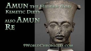 Amun the Hidden God of Kemetic beliefs call Amun Ra The Supreme Diety