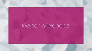 Walter Melendez - appearance