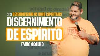 DISCERNIMENTO DE ESPÍRITO | Fábio Coelho