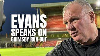 Evans speaks following Grimsby run-out 