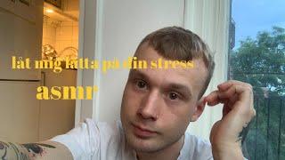 asmr svenska låt mig lätta på din stress, ta små steg och återhämta dig du är bäst