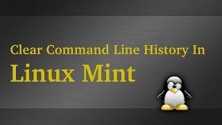 How To Clear Command Line History In Linux