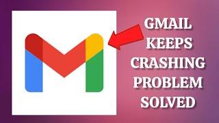 How To Solve Gmail App Keeps Crashing Problem|| Rsha26 Solutions