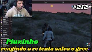 PIUZINHO REAGINDO A TENTATIVA DO RC DE SALVA O GREEN !!!!!!!! EP.212