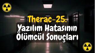 Kodlama Hataları Nasıl Ölüme Yol Açar | Therac 25 Vakası️